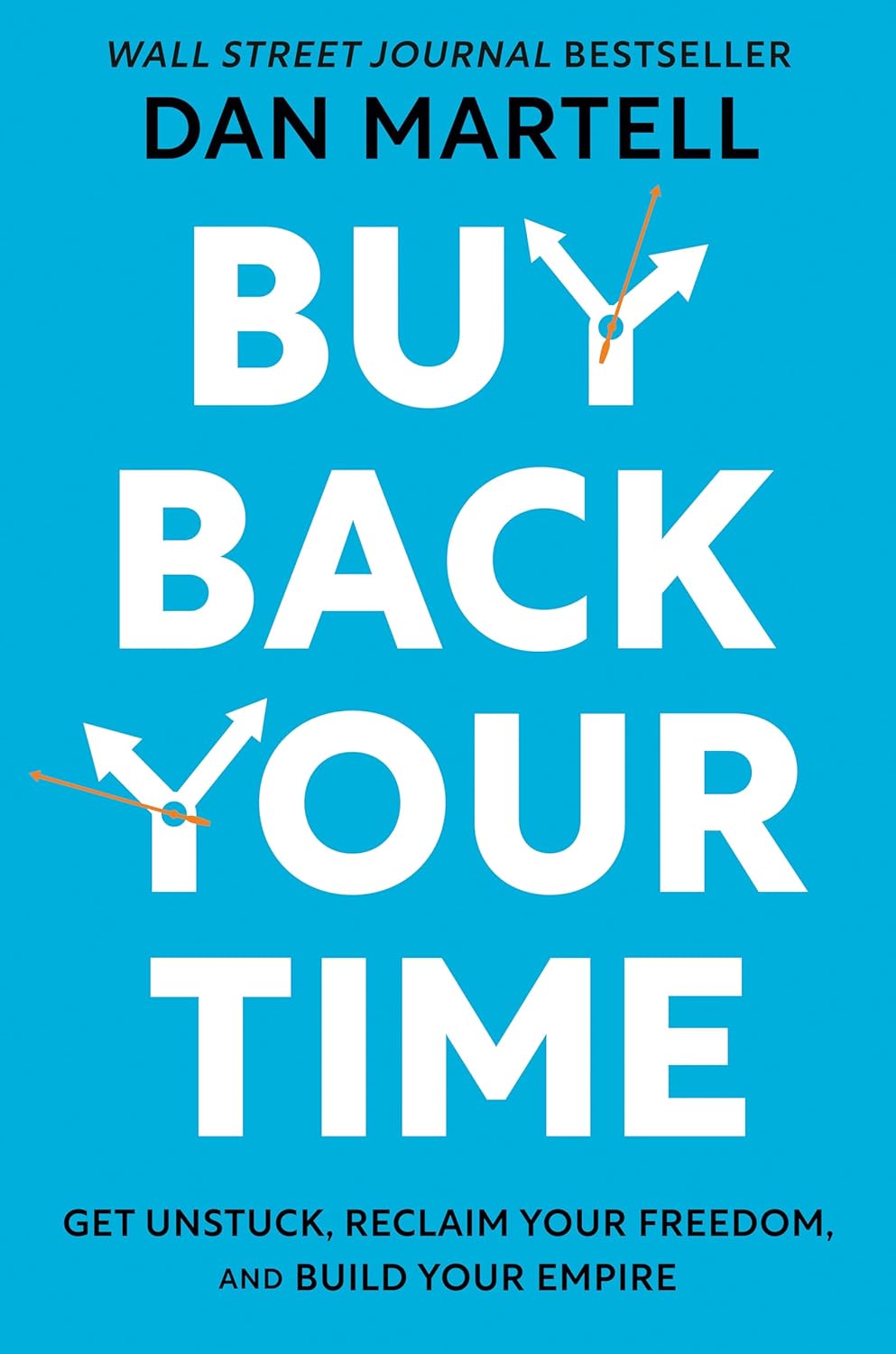 8 Buy Back Your Time: Get Unstuck, Reclaim Your Freedom, and Build Your Empire - Image 1